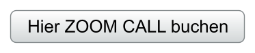 Hier ZOOM CALL buchen