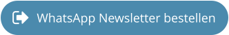 WhatsApp Newsletter bestellen